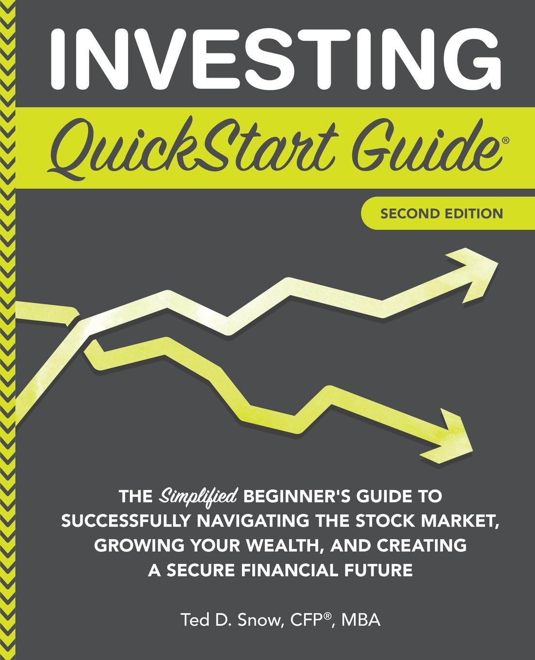 Investing QuickStart Guide: The Simplified Beginner\'s Guide to Successfully Navigating the Stock Market, Growing Your Wealth & Creating a Secure ... (Trading & Investing - QuickStart Guides)