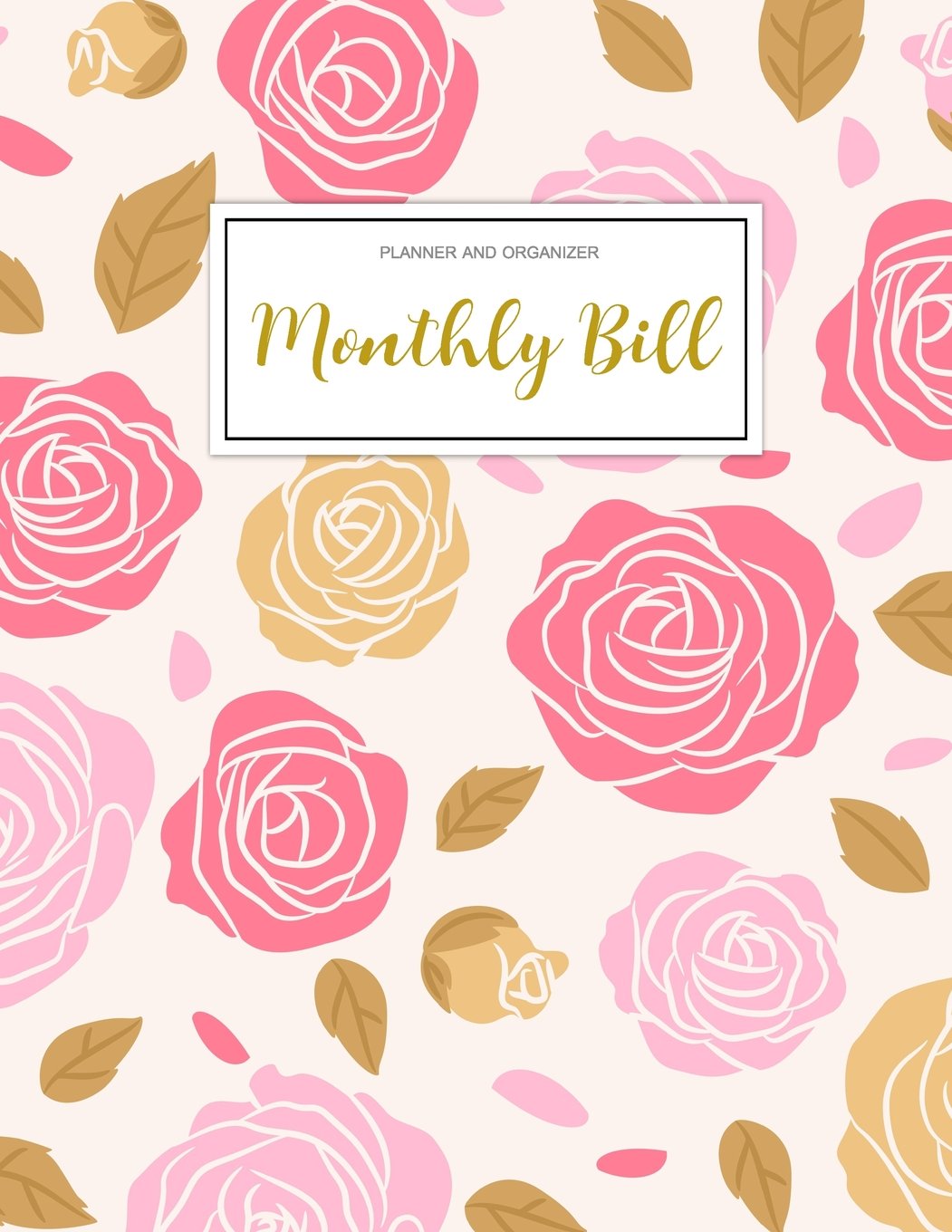 Monthly Bill Planner and Organizer: Finance Monthly & Weekly Budget Planner Expense Tracker Bill Organizer Journal Notebook | Budget Planning | ... Workbook (Expense Tracker Budget Planner)