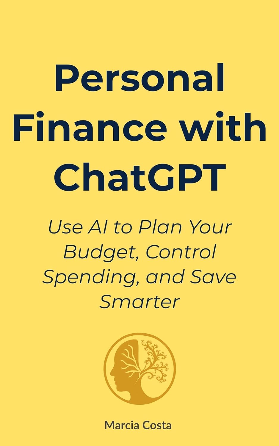 Personal Finance with ChatGPT: Use AI to Plan Your Budget, Control Spending, and Save Smarter (Intelligent AI Use – Essentials Book 4)